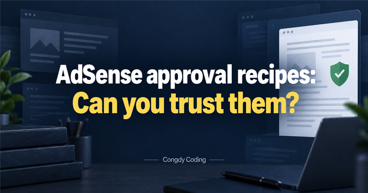 Congdy Coding editorial share image asking whether AdSense approval recipes can be trusted
